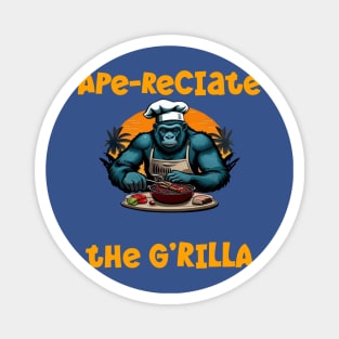 Appreciate The G'rilla Master BBQ Griller Fun Pun Magnet